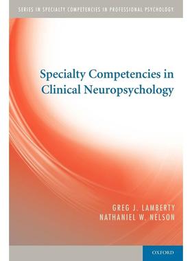预售【按需印刷】英文原版 Specialty Competencies in Clinical Neuropsychology 临床神经心理学中的专业能力 牛津大学出版 原版