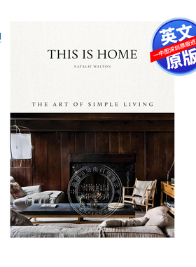 预售英文原版 这就是家 简单生活风格室内设计艺术书 精装 This Is Home 居家艺术灵感画册 Art of Simple Living Natalie Walton
