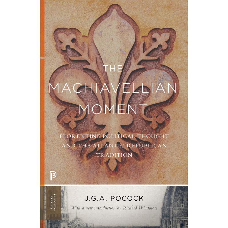 【预售 按需印刷】英文原版 The Machiavellian Moment马基雅维利时刻：佛罗伦萨政治思想和大西洋共和国传统进口原版正版书籍