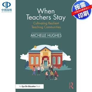 预售【按需印刷】英文原版 当教师留下：培养有韧性的教学社区 When Teachers Stay: Cultivating Resilient Teaching Communities
