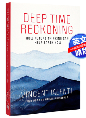 英文原版 深层次思考：未来如何帮助地球 Deep Time Reckoning: How Future Thinking Can Help Earth Now 保护地球指南参考书