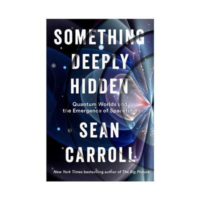 英文原版 深藏之物：量子世界和时空的出现 Sean Carroll 物理学科学 Something Deeply Hidden: Quantum Worlds Spacetime