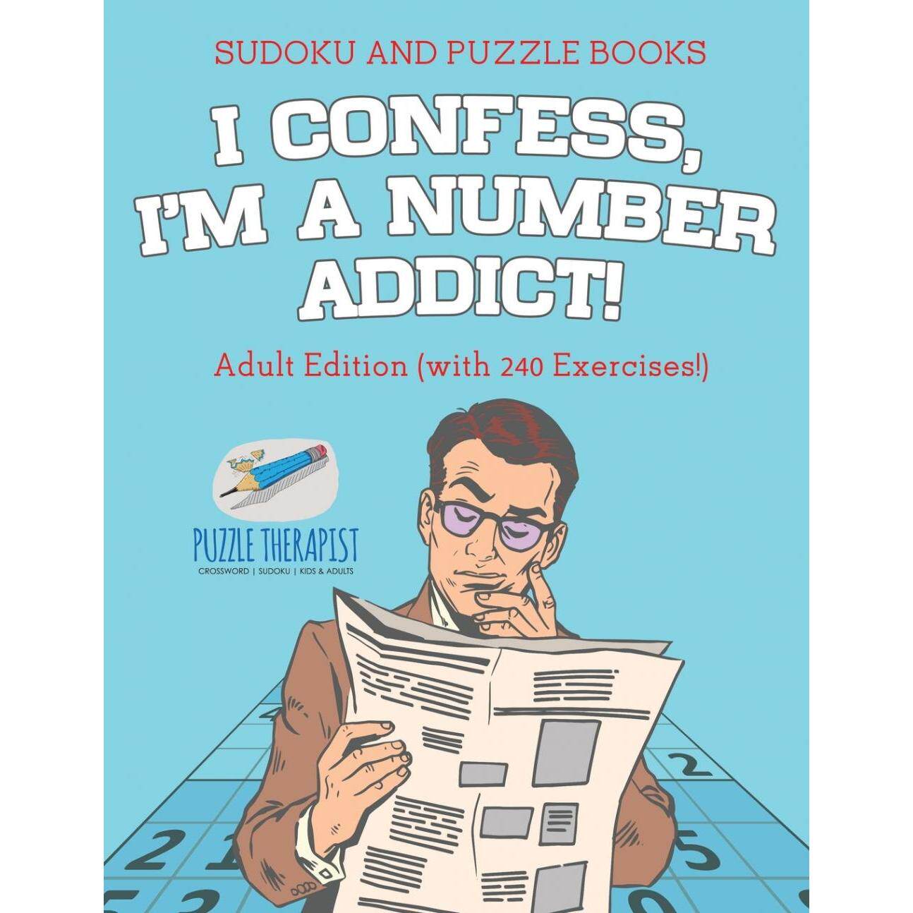 【预售 按需印刷】英文原版I Confess  I m a Number Addict! | Sudoku and Puzzle Books | Adult Edition (with 240 Exercises!) - 实物图