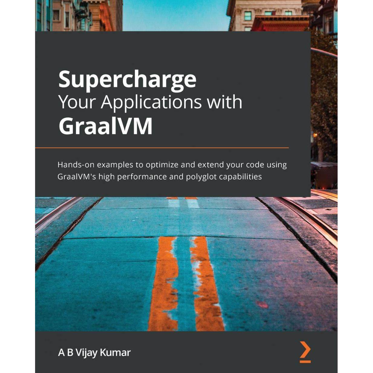 【预售 按需印刷】英文原版 使用GraalVM提升你的应用程序性能 Supercharge Your Applications with GraalVM 进口原版正版书籍