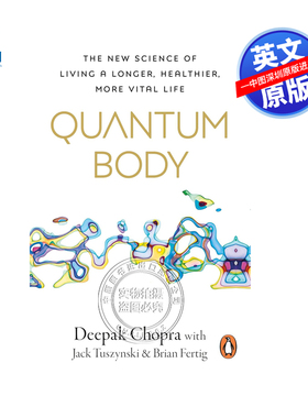 预售英文原版 量子体 量子体 Quantum Body Deepak Chopra 延年益寿的新科学 理论物理学 科学百科 科普百科 健康指南