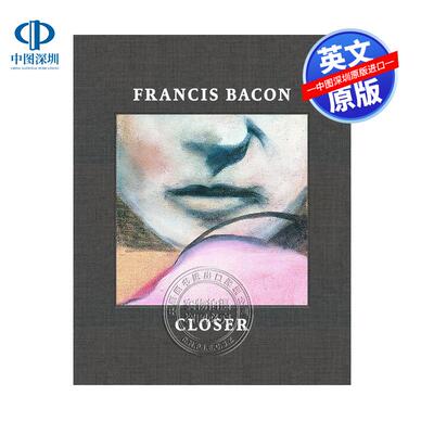 预售英文原版 Francis Bacon: Closer 弗朗西斯?培根：深度剖析 艺术 精装