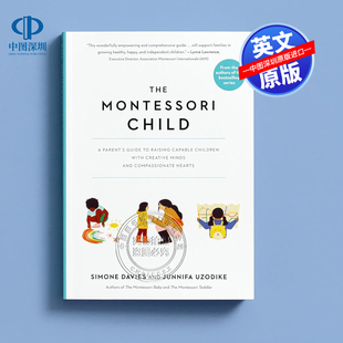 英文原版 蒙台梭利儿童 家长指南 培养创造性思维和同情心有能力的儿童教育育儿指南 The Montessori Child