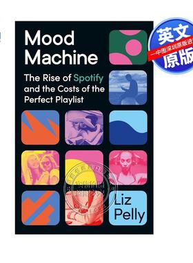 英文原版 情绪机器 Spotify的崛起和播放列表的成本 精装  Mood Machine