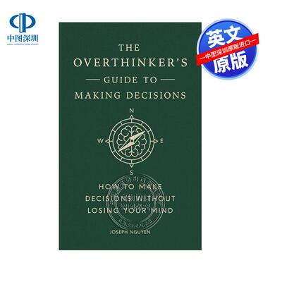 预售英文原版 The Overthinker's Guide to Making Decisions 克服犹豫不决的决策指南 NGUYEN  JOSEPH 心灵励志 精装 美版