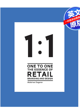 英文原版 1:1零售品牌和设计的精髓 1 to 1 The essence of Retail Branding and Design    Michel van Tongeren 进口英文版正版