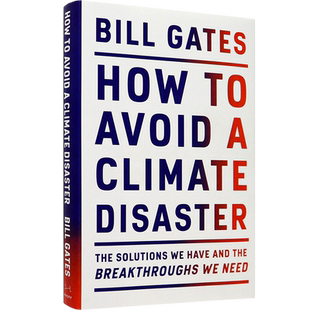 英文原版 如何避免气候灾难 How To Avoid A Climate Disaster 精装 比尔·盖茨呼吁解决气候方案和需要的突破和目标 美国版