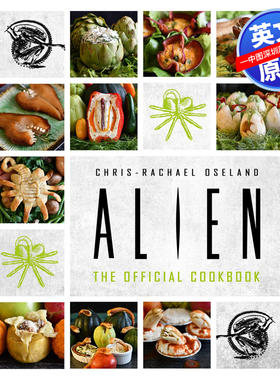 英文原版 异形:官方食谱 精装艺术书 50种美味菜肴画册 Alien: The Official Cookbook 经典改编小说科幻电影周边书