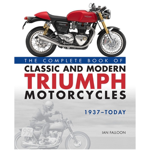 英文原版 1937年至今的经典和现代凯旋摩托车之书 The Complete Book of Classic and Modern Triumph Motorcycles 艺术画册书