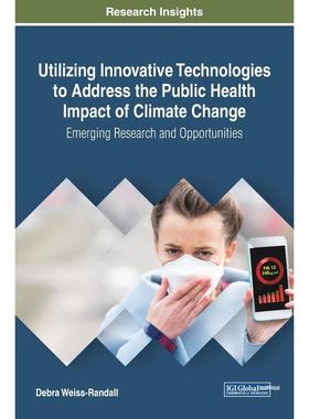 【预售 按需印刷】英文原版利用创新技术应对气候变化对公共卫生的影响Utilizing Innovative Technologies to Address the Public