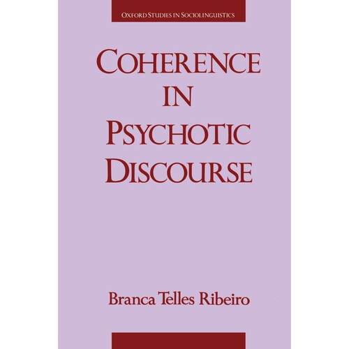 预售【按需印刷】英文原版 Coherence in Psychotic Discourse精神病话语中的连贯性 牛津大学出版 原版进口正版书籍