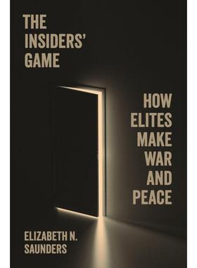 【预售 按需印刷】英文原版 The Insiders’ Game内部人的游戏：精英如何制造战争与和平进口原版正版书籍