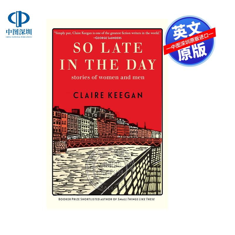英文原版 So Late in the Day 精装 这么晚了 女人和男人的故事 走在蓝色的田野上作者Claire Keegan克莱尔·吉根