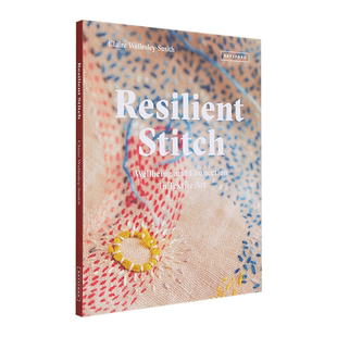 英文原版 弹性缝合:纺织艺术中的幸福与连接 Resilient Stitch: Wellbeing and Connection in Textile Art