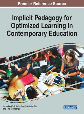 【预售 按需印刷】英文原版当代教育中优化学习的隐性教学法Implicit Pedagogy for Optimized Learning in Contemporary Educatio