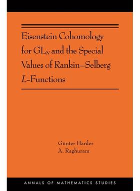【预售 按需印刷】 Eisenstein Cohomology for GLN and the Special Values of Rankin–Selberg L-Functions 爱森斯坦同调和Rank