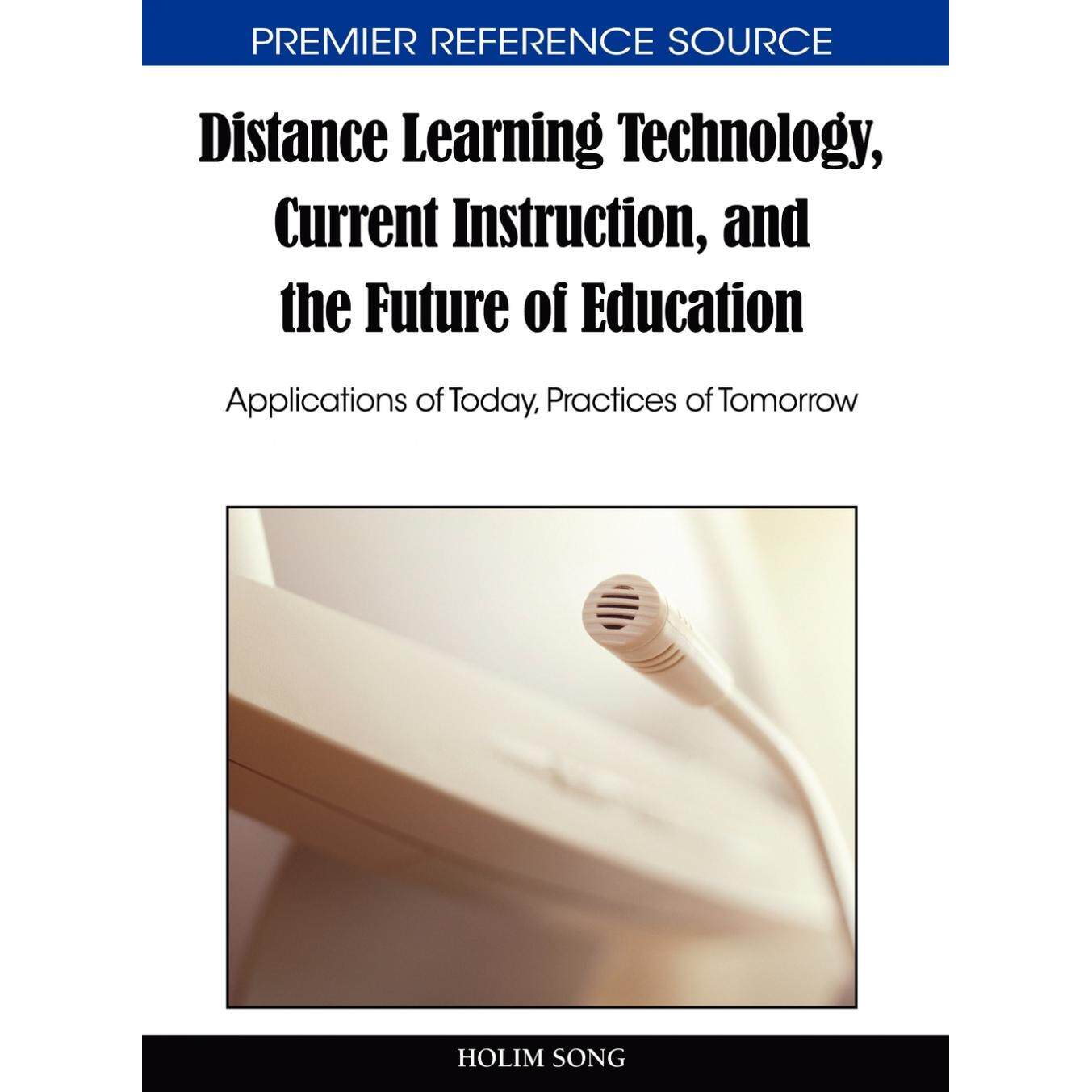 【预售 按需印刷】英文原版远程学习技术、当前教学以及教育的未来Distance Learning Technology Current Instruction and the