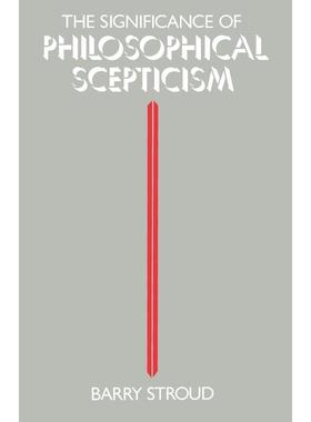 预售【按需印刷】英文原版 The Significance of Philosophical Scepticism哲学怀疑主义的意义 牛津大学出版 原版进口正版书籍