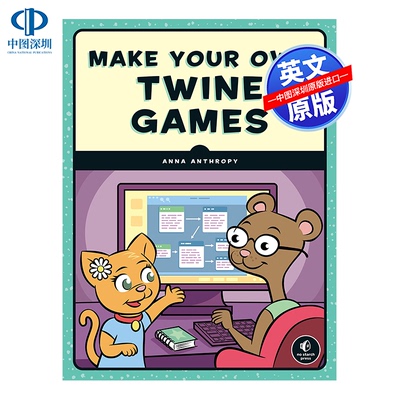 英文原版 Make Your Own Twine Games 计算机编码编程 python 制作自己的游戏 Twine 的基础知识 游戏设计指南 儿童编程书
