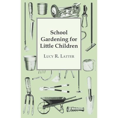 【预售 按需印刷】英文原版 幼儿学校园艺 School Gardening for Little Children 进口原版正版书籍