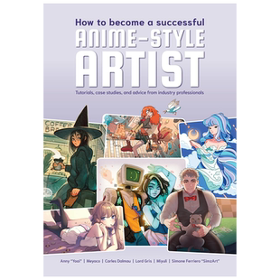 英文原版 How to become a Successful Anime-Style Artist 进口艺术 如何成为一名成功的动漫风格艺术家 3dtotal