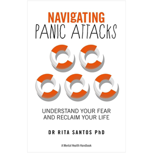 英文原版 应对恐慌袭击：如何面对以及调整处理 Navigating Panic Attacks: How to Understand Your Fear and Reclaim Your Life