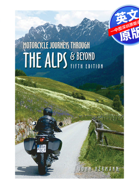 英文原版 骑摩托车穿越阿尔卑斯山和更远的地方 Motorcycle Journeys Through the Alps and Beyond: 5th edition 进口正版书