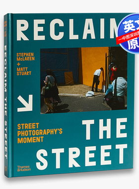 英文原版  重拾街头街头摄影的瞬间  艺术摄影书籍 RECLAIM THE STREET STREET PHOTOGRAPHY'S MOMENT 进口英文正版书籍
