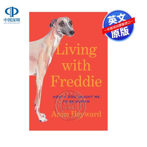 预售英文原版 Living with Freddie: How a Dog Taught Me to Be Human 与弗雷迪相伴的日子 Heyward  Anna 人物传记 精装 美版