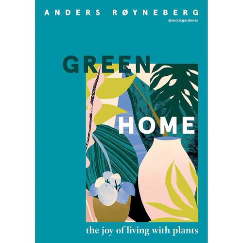 英文原版 绿色家园：与植物共处的乐趣 Green Home: The Joy of Living with Plants 家居绿色植物装饰参考指南工具书 艺术书