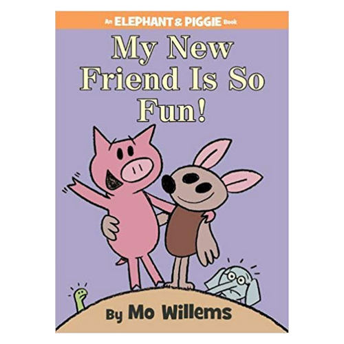 预售小象小猪系列 Elephant and Piggie: My New Friend is So Fun 我的新朋友很有趣 英文原版 儿童阅读英语绘本 幽默友谊搞笑书