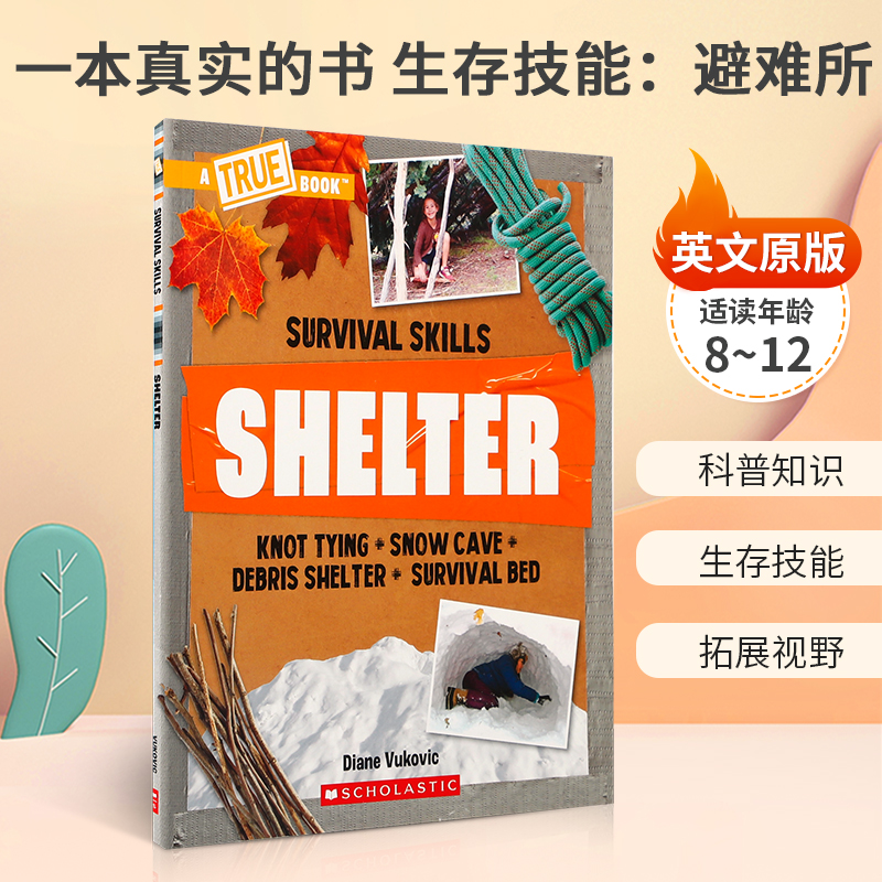 英文原版 A True Book: Survival Skills: Shelter一本真实的书生存技能：避难所学习基本的生存技能，亲近大自然!平装