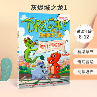 英文原版 Dragons of Ember City #1 HAPPY SPARK DAY! 灰烬城之龙1 儿童英语趣味阅读冒险故事图画书全彩漫画章节桥梁书