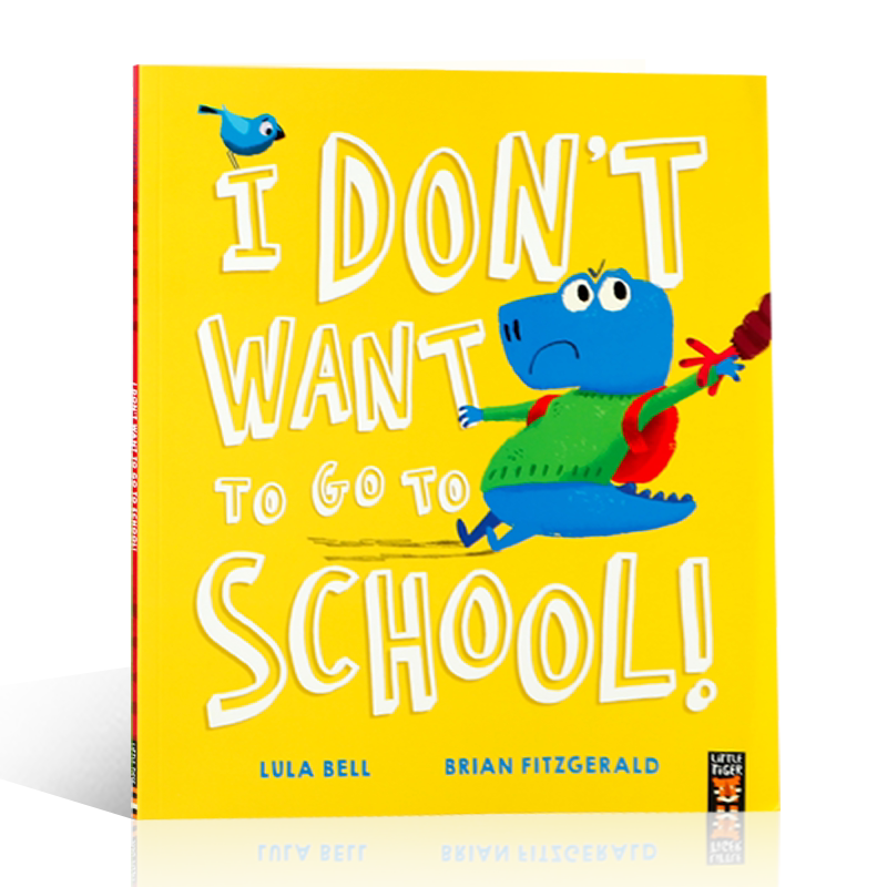 英文原版绘本I Don’t Want to Go to School! 我不想去上学帮助孩子们缓解上学焦虑上学体验恐龙故事幽默搞笑情绪管理4-8岁