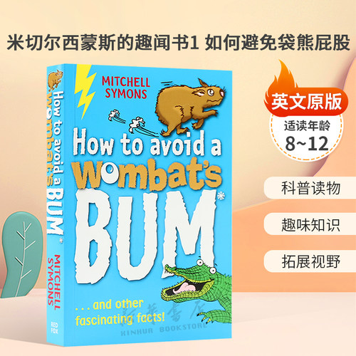 英文原版Mitchell Symons' Trivia Books #1: How to Avoid a Wombat's Bum米切尔西蒙斯的趣闻书1 如何避免袋熊屁股8-12岁
