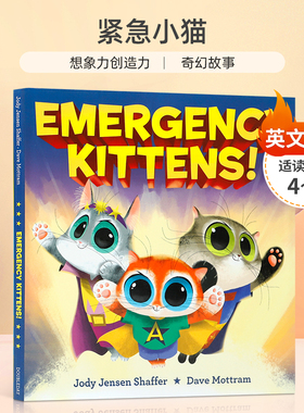 英文原版 Emergency Kittens! 紧急小猫 儿童奇幻童话故事 4-8岁儿童宝宝动物主题启蒙益智精装绘本Jody Jensen Shaffer