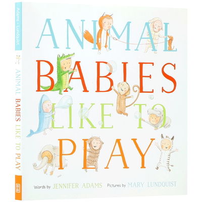 英文原版 Animal Babies Like to Play 动物宝宝喜欢玩耍  Balzer + Bray出版 4-8岁儿童宝宝儿童早教启蒙字母认知绘本精装