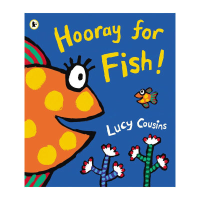 预售英文原版Hooray for Fish!金鱼万岁小鼠波波作家 Lucy Cousins启蒙认知 鲜艳插图 韵律语言平装绘本2-6岁