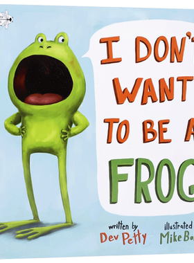 英文原版进口I DON'T WANT TO BE A FROG我不想成为一只青蛙 3-5岁低幼儿童英语启蒙认知绘本宝宝亲子互动共读早教书图画书