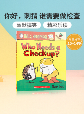 英文原版进口你好，刺猬#3谁需要做检查Hello, Hedgehog! #3: Who Needs a Checkup?学乐出版桥梁章节书儿童英语课外分级阅读读物