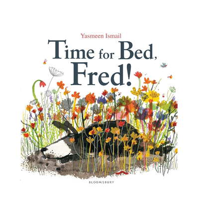 英文原版 Time for Bed, Fred! 格林纳威大奖提名作家Yasmeen Iamail 该睡觉了，弗雷德！3-6岁儿童宝宝趣味阅读睡前故事绘本