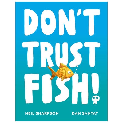 英文原版Don't Trust Fish!别相信鱼凯迪克获奖插画师搞笑绘本Walker Books绘本幽默搞笑4-8岁