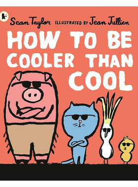 预售英文原版 How To Be Cooler Than Cool装酷与真酷最酷的事就是做自己 搞笑绘本 自尊培养 友谊故事 平装幽默搞笑 4-8岁