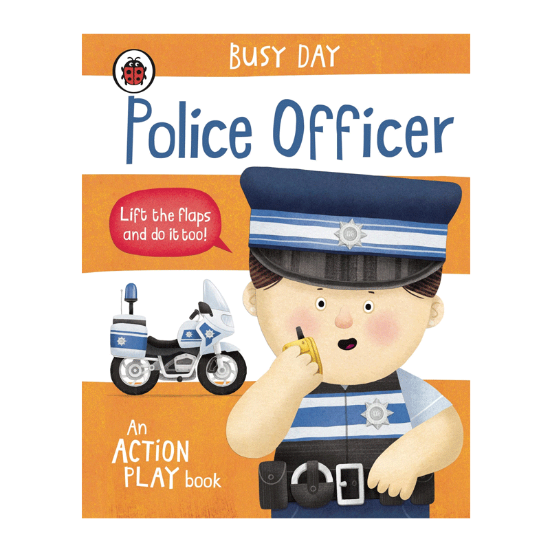 英文原版 Busy Day: Police Officer 纸板 忙碌的一天：警擦 2-6岁宝宝儿童早教启蒙翻翻互动纸板书基础概念认知Ladybird