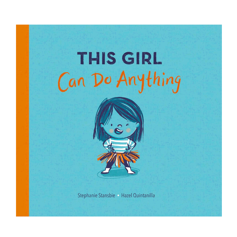 英文原版绘本 This Girl Can Do Anything 无所不能的女孩颂扬了全世界的坚强女孩女性力量启蒙认知 性格培养故事图画书