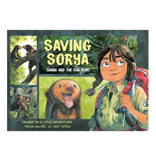 英文原版Saving Sorya a Chang and the Sun Bear Winner of the Yoto Carnegie Medal for Illustration 拯救索雅:张与马来熊